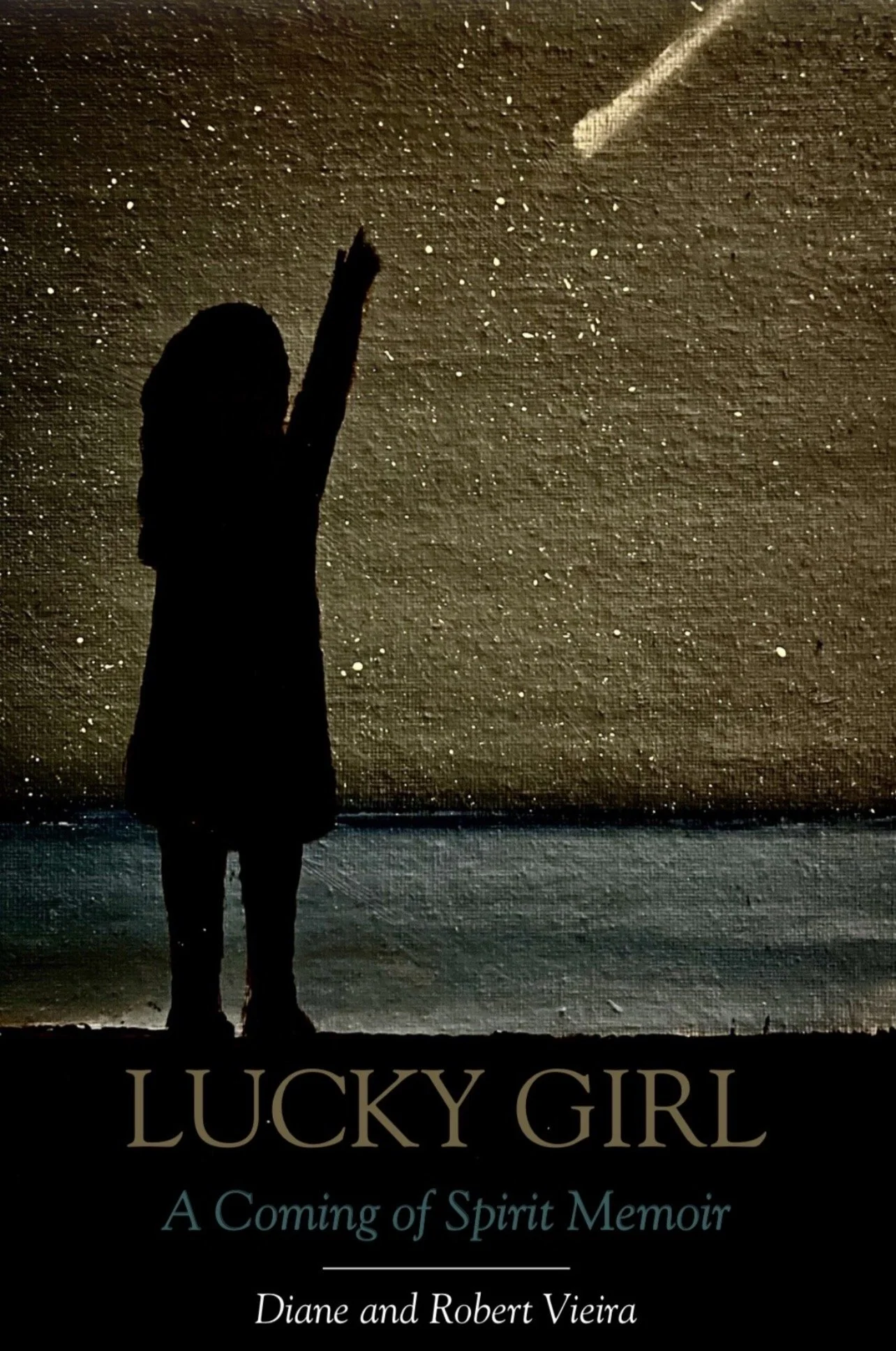 Lucky Girl: A Coming of Spirit Memoir by Diane & Robert Vieira