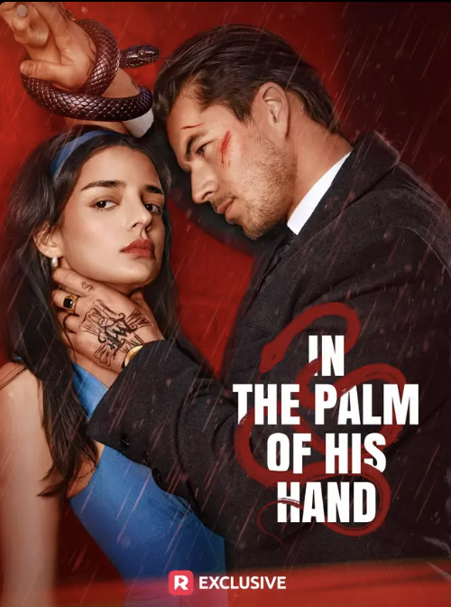A man with a scar on his face and long hair holds a woman with long dark hair and blue clothing, with a snake on his hand. The background is red with rain. The text reads 'In the Palm of His Hand' and 'Exclusive'.