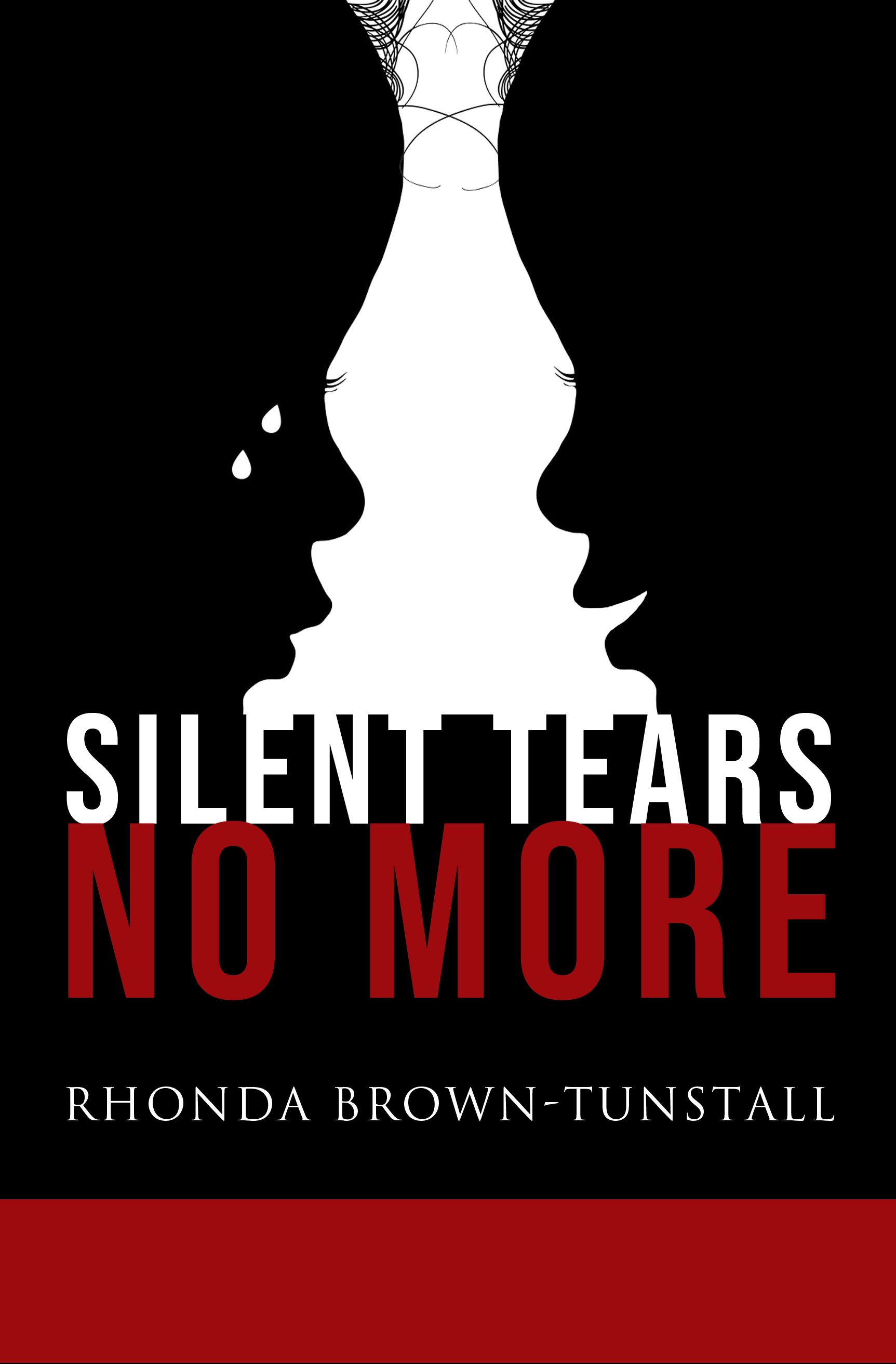 Book cover titled 'Silent Tears No More' by Rhonda Brown-Tunstall, featuring black silhouettes of two faces in profile with tears falling.
