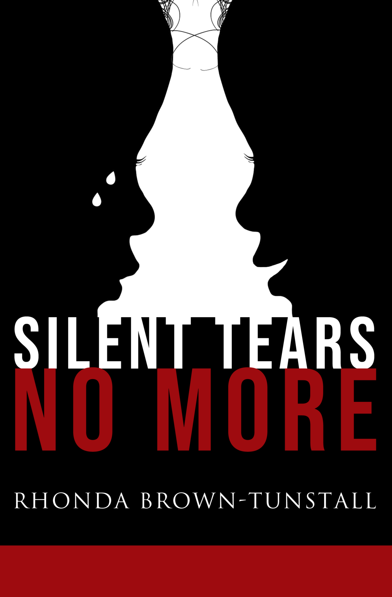 Book cover titled "Silent Tears No More" by Rhonda Brown-Tunstall, featuring black silhouettes of two faces in profile with tears, set against a black background with red and white text.