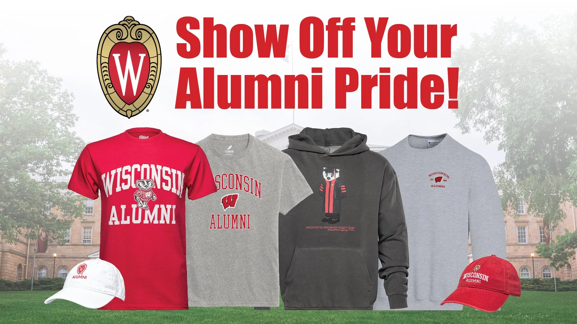 A promotional banner for Wisconsin alumni merchandise featuring T-shirts, hoodies, and hats with Wisconsin and alumni logos and slogans, and the text "Show Off Your Alumni Pride!" in bold red letters.