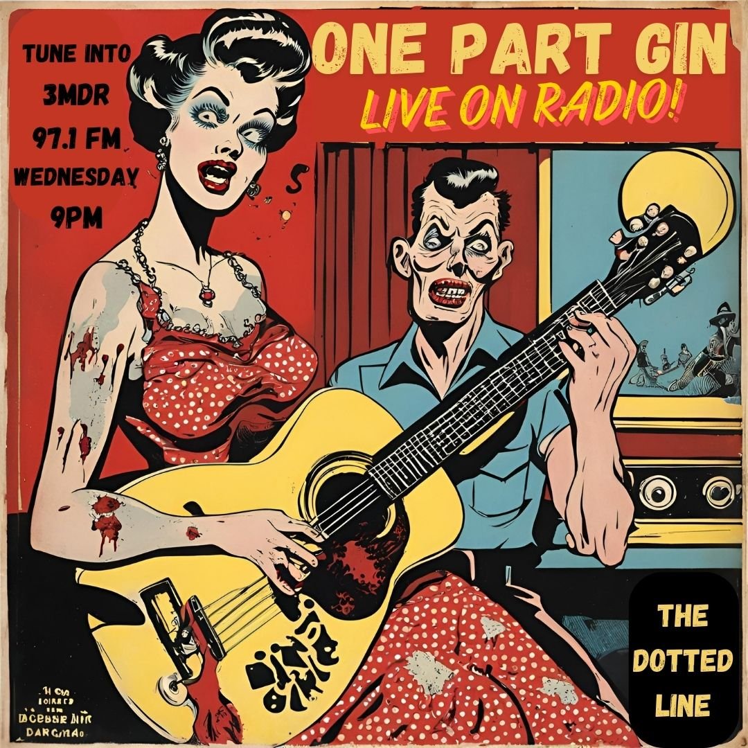 A vintage-style illustration of a woman singing and a man playing guitar, with text promoting a radio broadcast on 97.1 FM, Wednesdays at 9 PM, featuring a band called The Dotted Line with a theme of 'One Part Gin.' Sam Bell and Holly Sewell. One Par