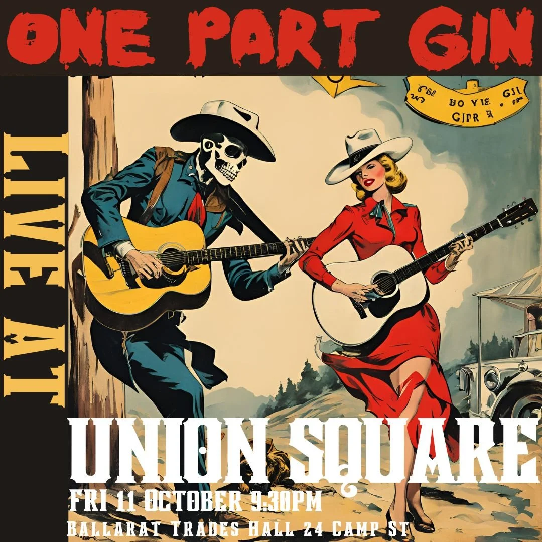 Union Square 2025 Ballarat Sam Bell and Holly Sewell. One Part Gin dark folk music Ballarat, Creswick.