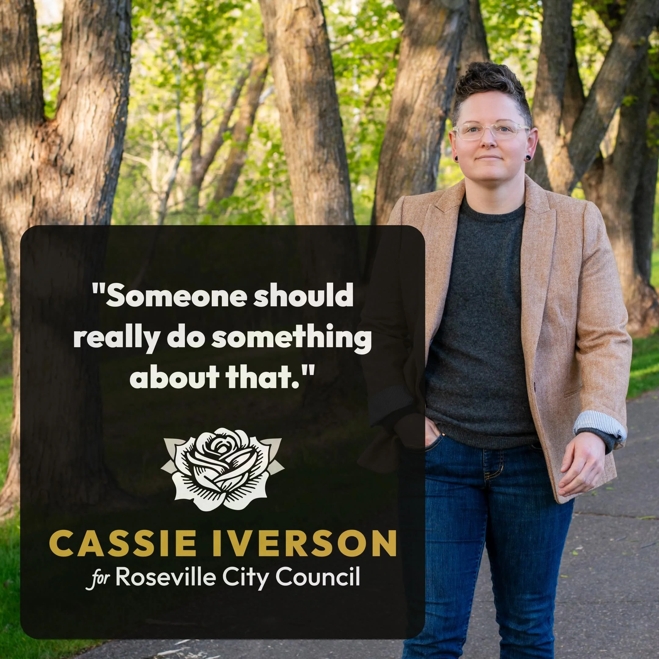 Someone had to do something about it. Turns out that someone is me. 😄

I&rsquo;m Cassie Iverson and I&rsquo;ve officially announced my candidacy for Roseville City Council, running for one of two at-large seats. Roseville should be affordable, livab