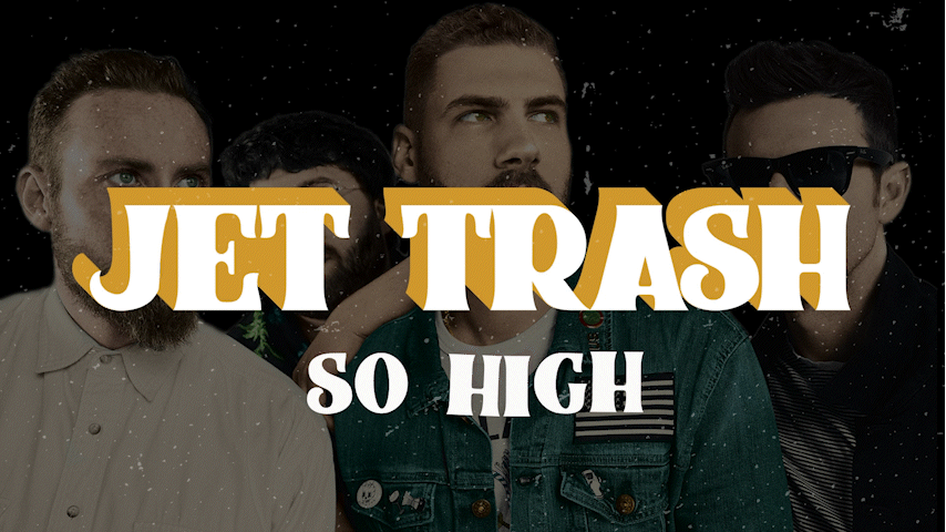 Jet Trash-So High.gif