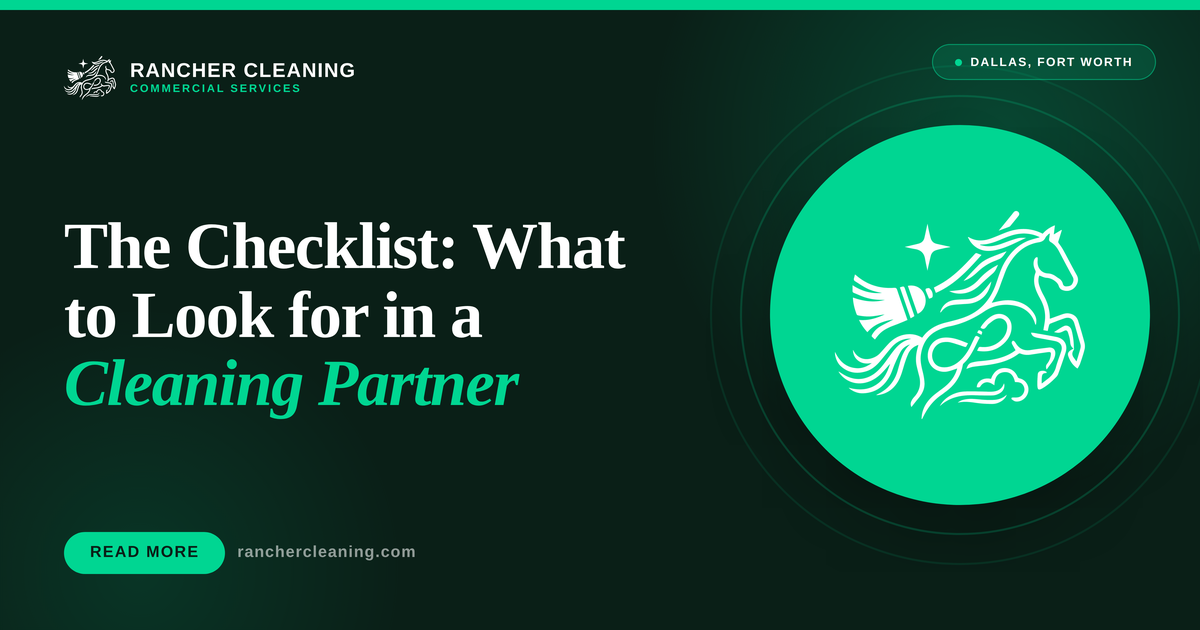 The Checklist: What to Look for in a Cleaning Partner