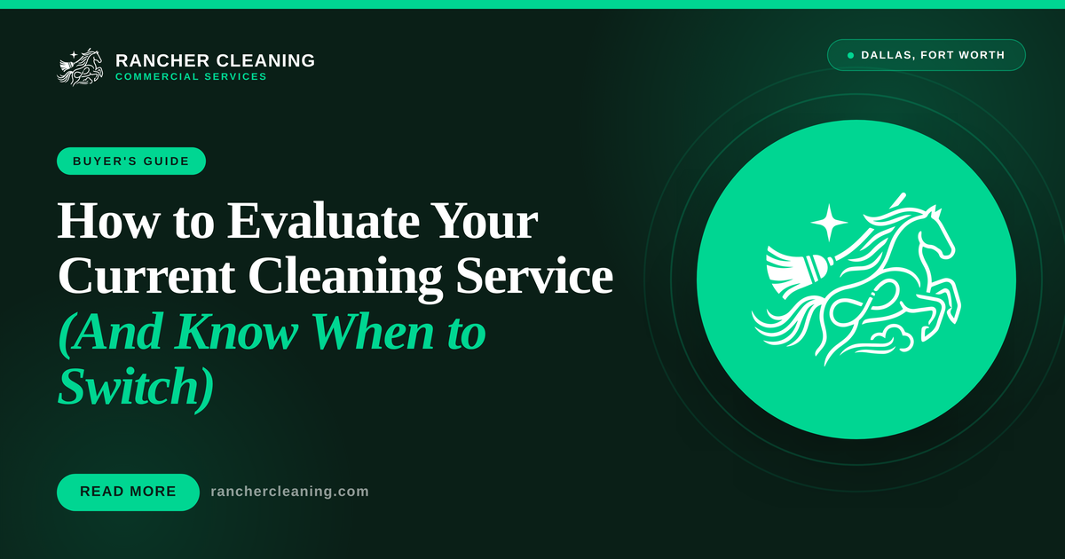 How to Evaluate Your Current Cleaning Service (And Know When to Switch)