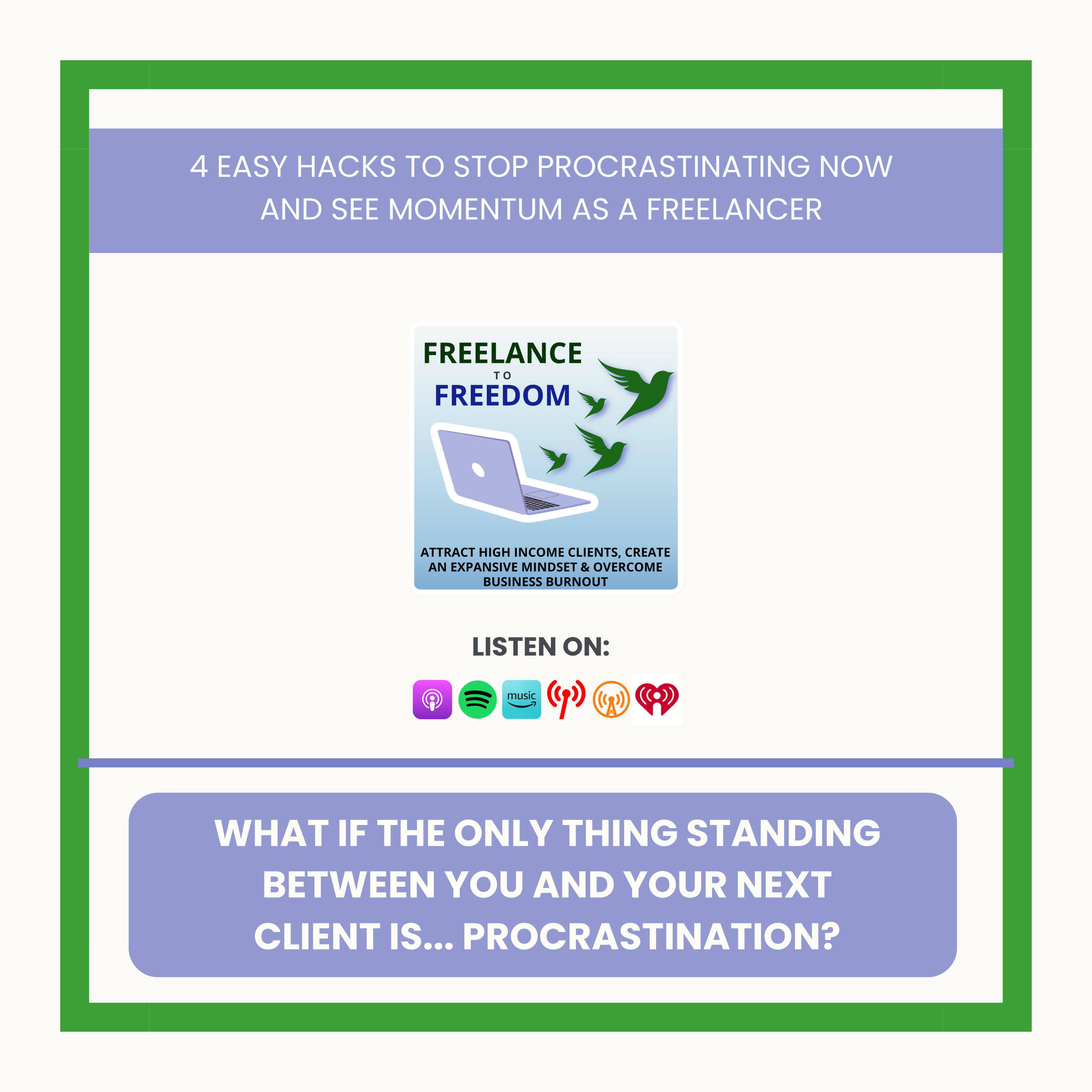 4 Easy Hacks to Stop Procrastinating NOW and See Momentum as a Freelancer