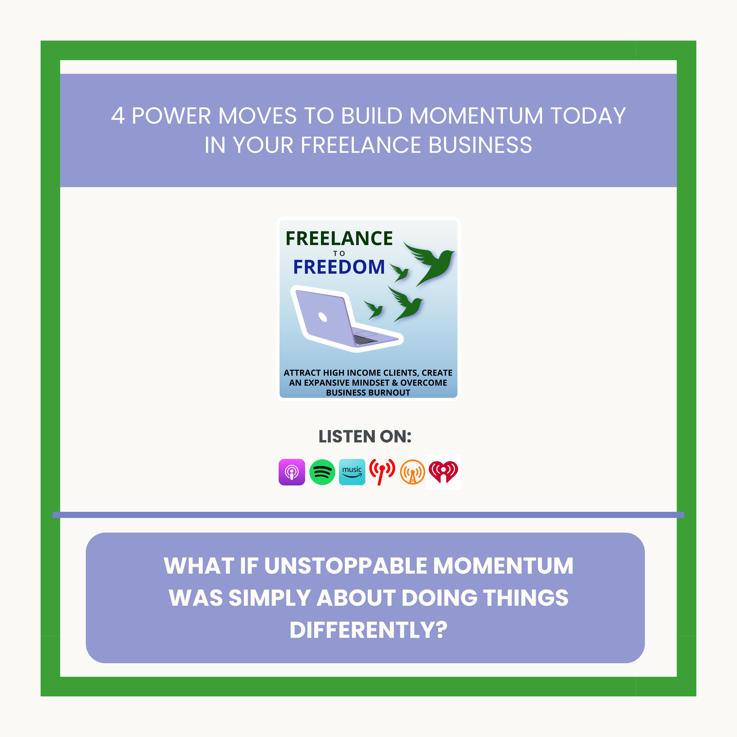 4 Power Moves to Build Momentum TODAY In Your Freelance Business