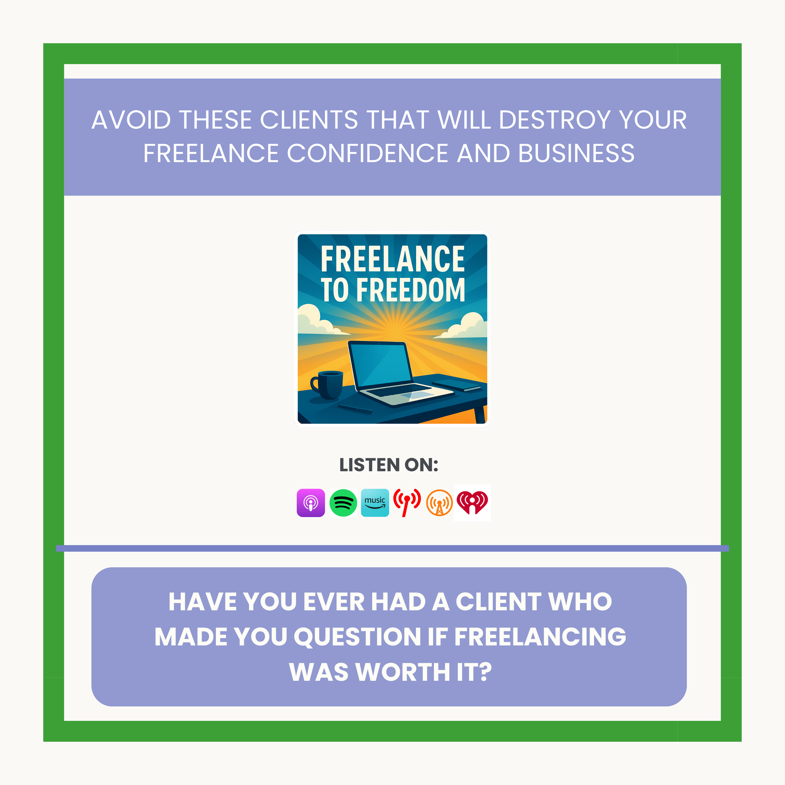 AVOID These Clients That Will Destroy Your Freelance Confidence and Business