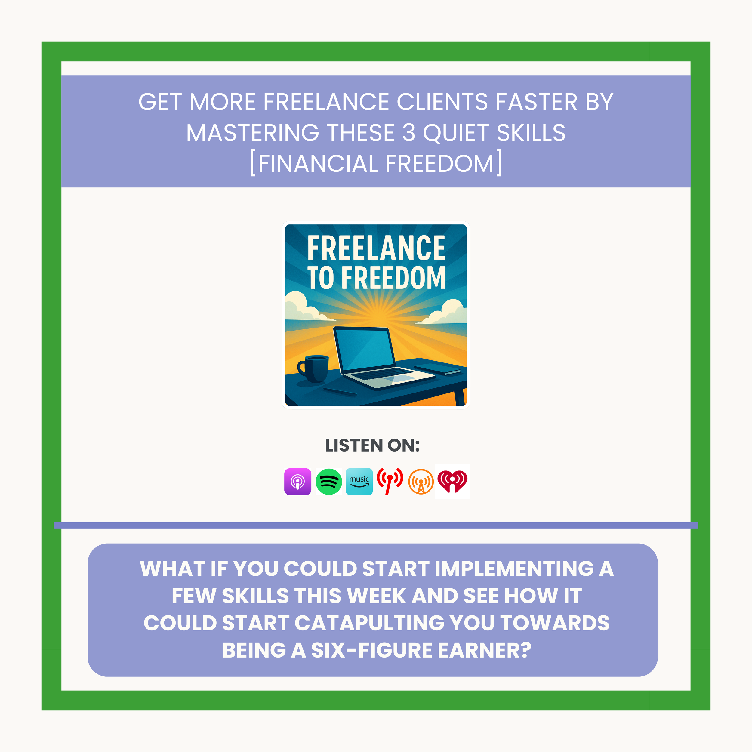 Get More Freelance Clients Faster by Mastering These 3 Quiet Skills [Financial Freedom]
