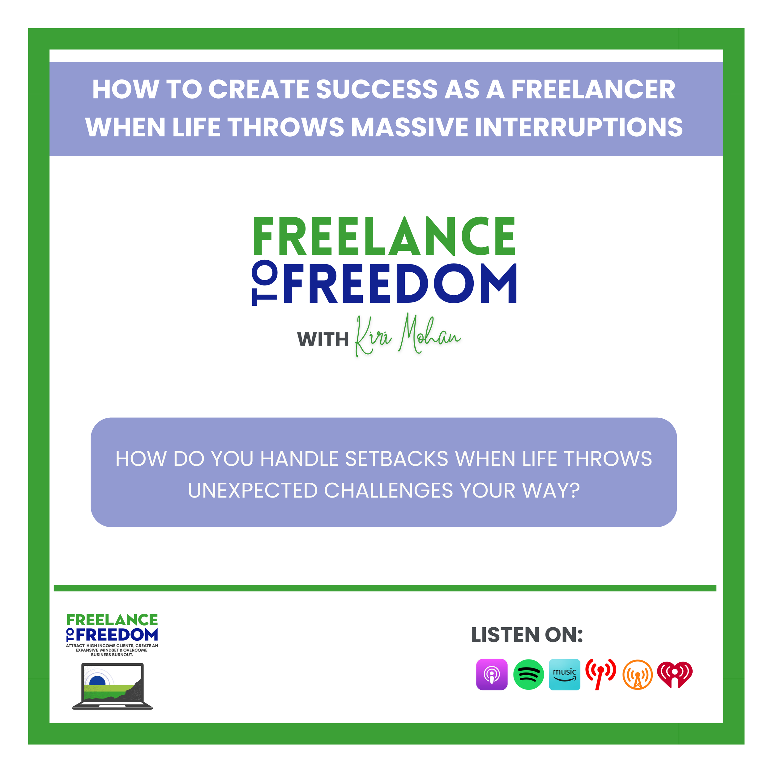 How to Create Success as a Freelancer When Life Throws Massive Interruptions