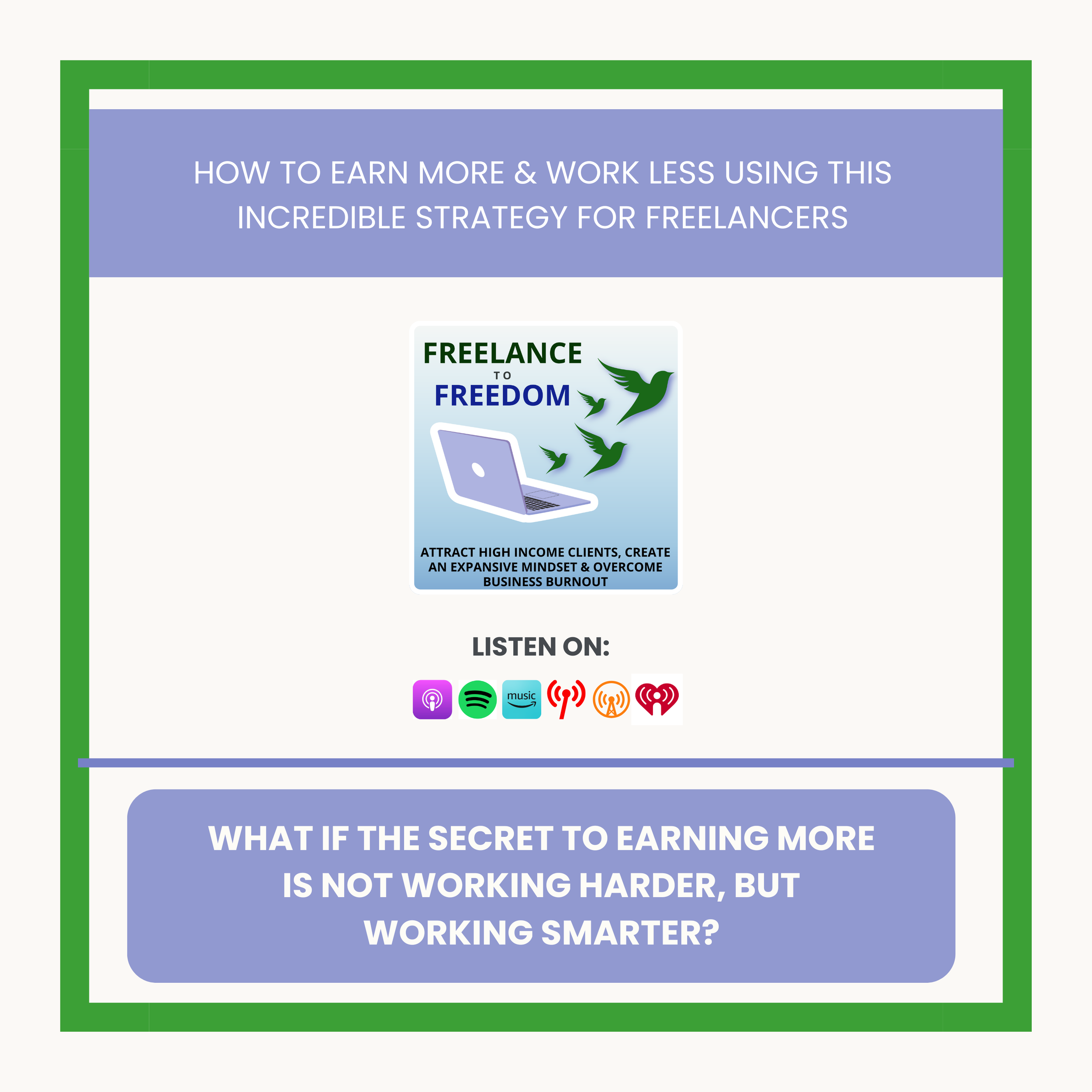 How To Earn More &amp; Work LESS Using This Incredible Strategy For Freelancers