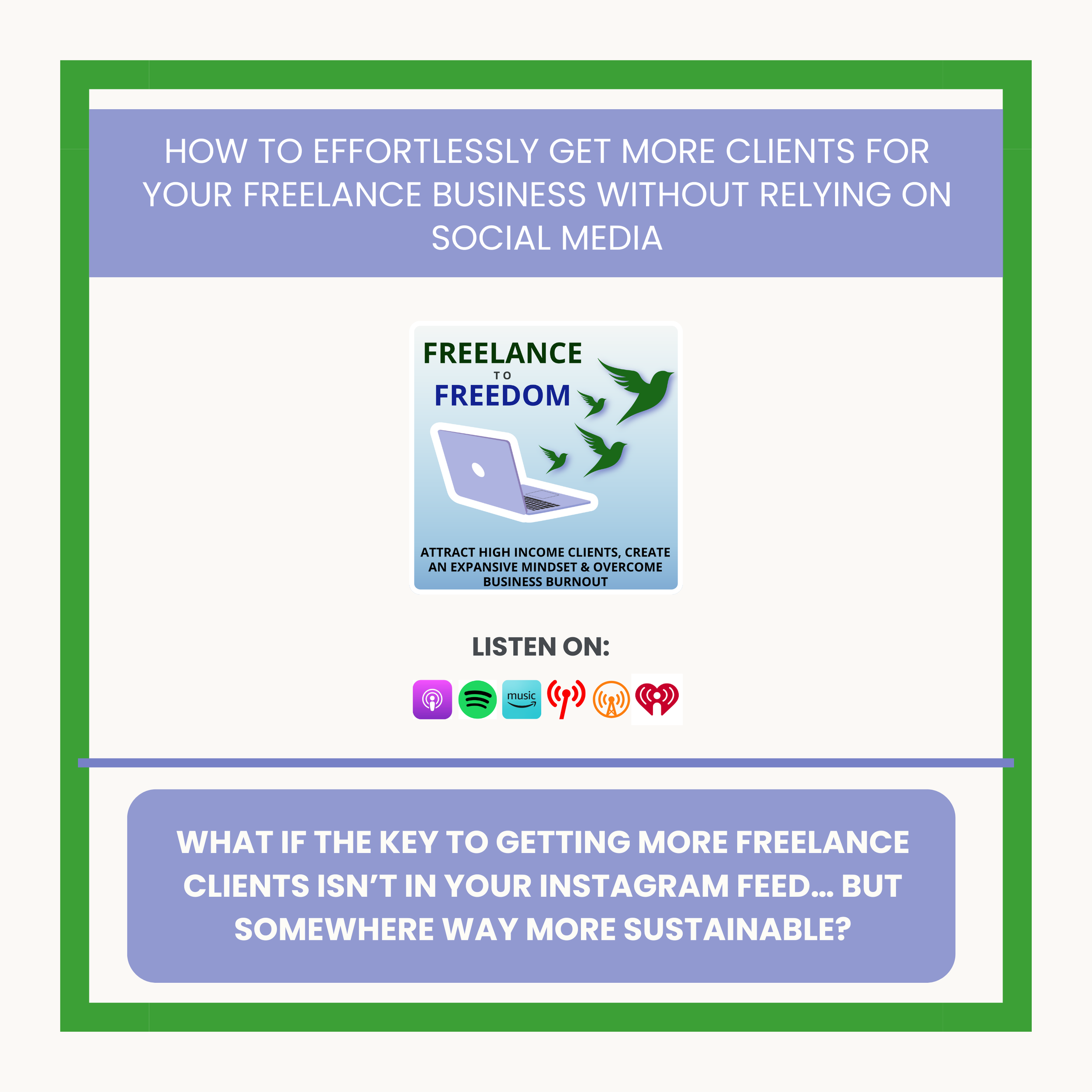 How to Effortlessly Get More Clients For Your Freelance Business WITHOUT Relying on Social Media