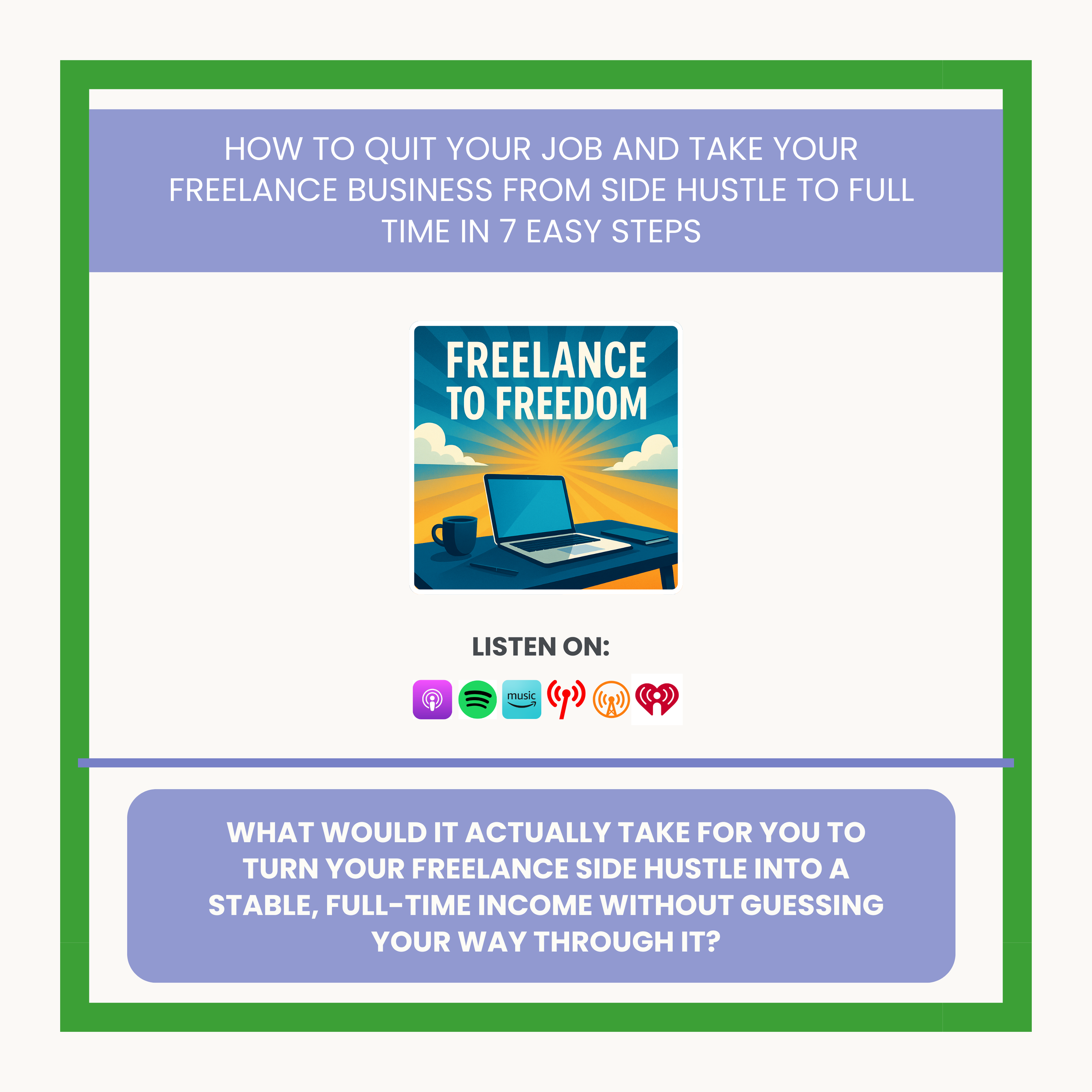 How to Quit Your Job and Take your Freelance Business From Side Hustle to Full Time in 7 Easy Steps [Financial Freedom]