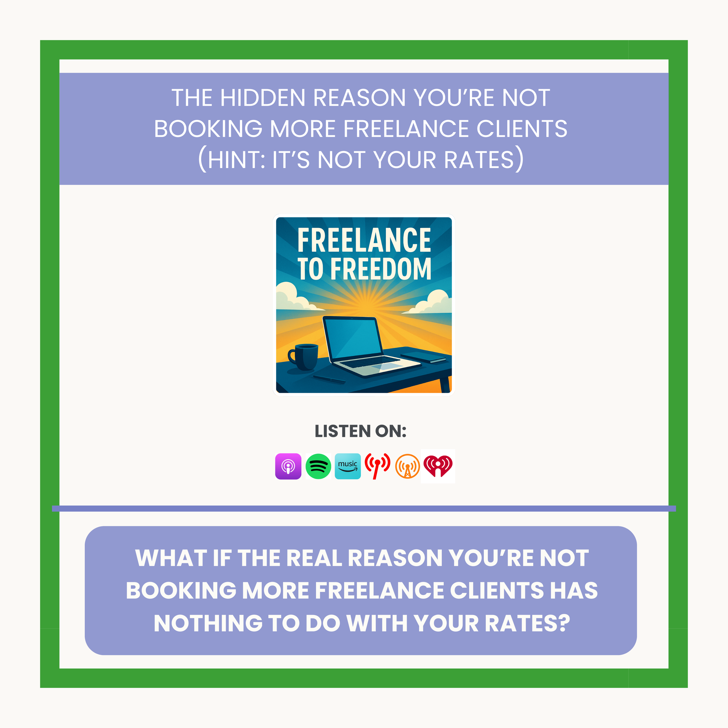 The Hidden Reason You’re Not Booking More Freelance Clients (Hint: It’s Not Your Rates)