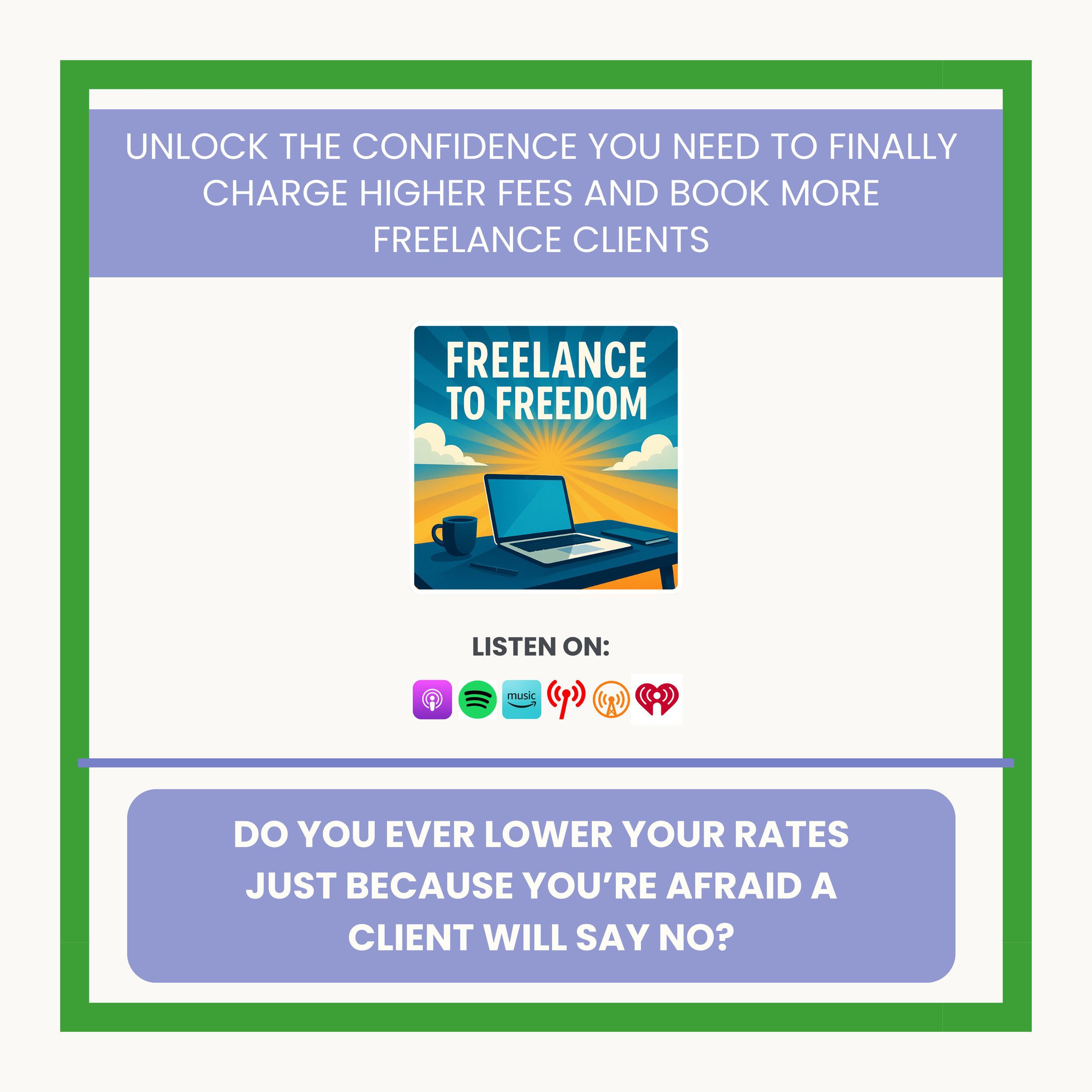 Unlock the Confidence You NEED to Finally Charge Higher Fees and Book More Freelance Clients