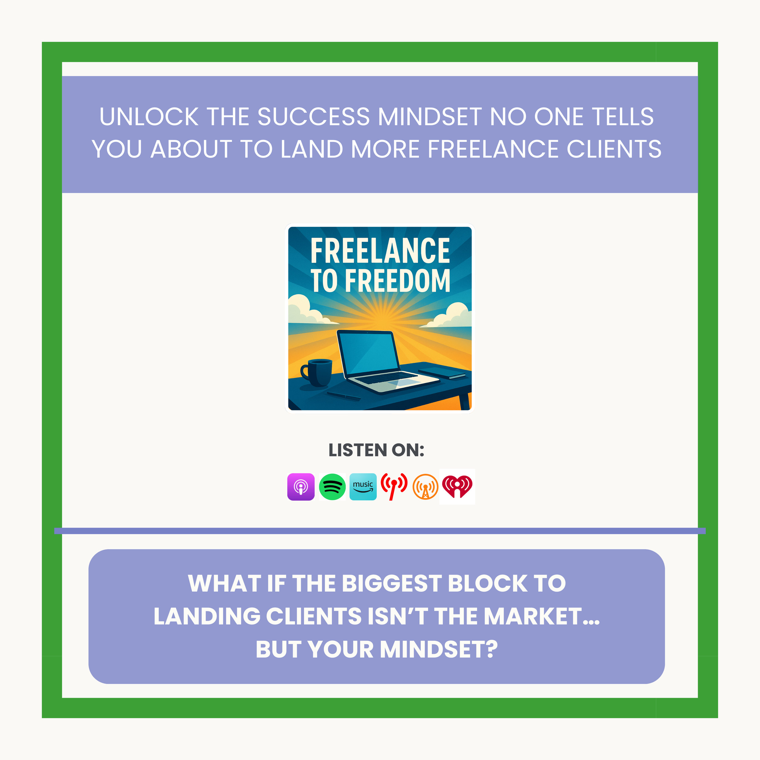 Unlock the SUCCESS Mindset No One Tells You About to Land MORE Freelance Clients