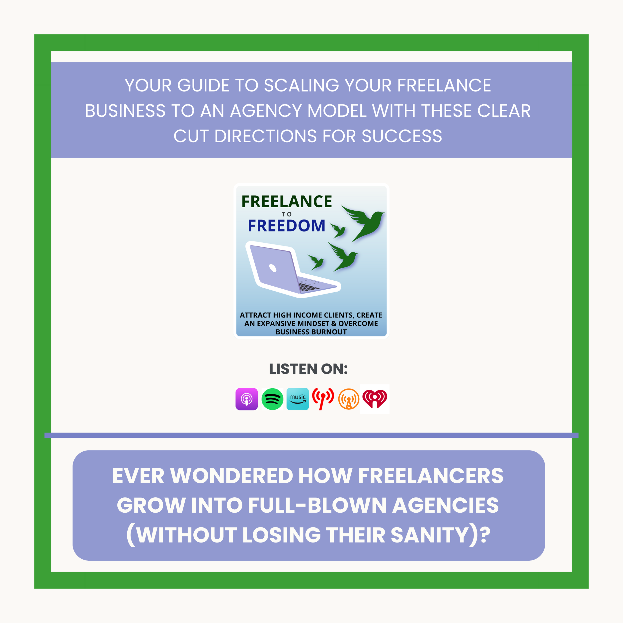 Your Guide to Scaling Your Freelance Business To An Agency Model With These Clear Cut Directions for Success