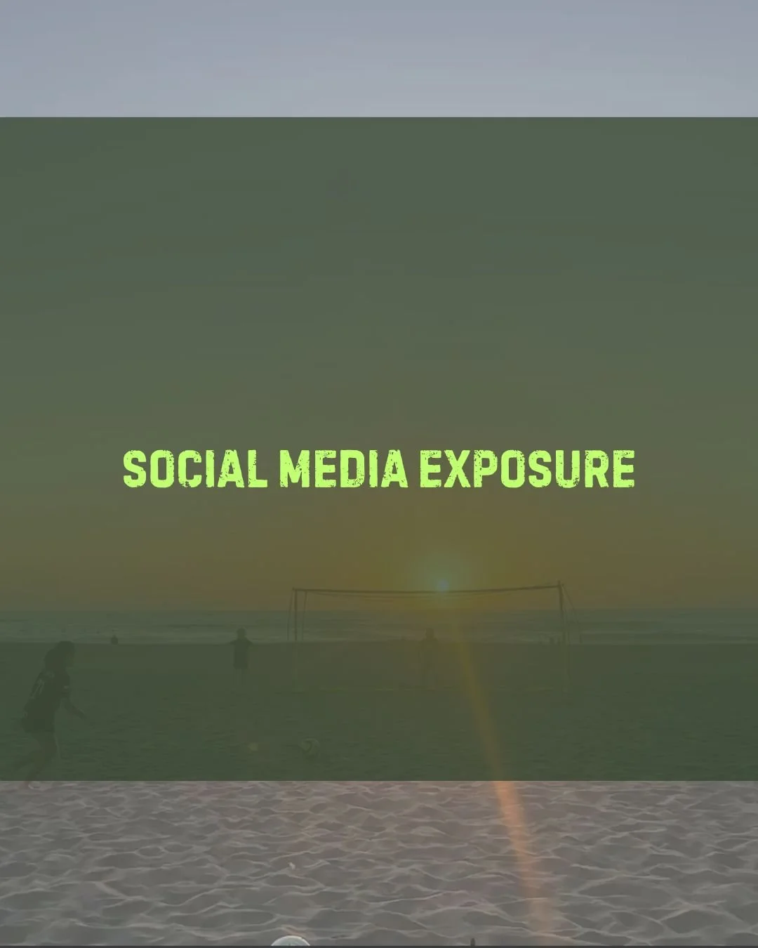 Sunset over a beach with a volleyball net and a person walking, with text 'Social Media Exposure' in green in the center.