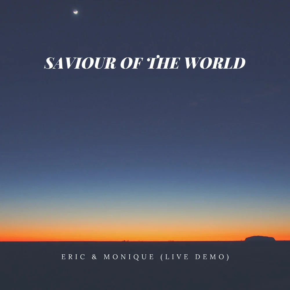 Saviour of the World - Eric & Monique