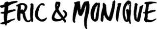 Eric &amp; Monique