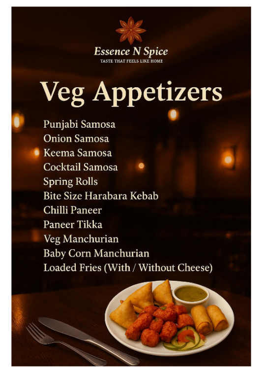 Menu featuring vegetarian appetizers from Essence N Spice, including Punjabi Samosa, Onion Samosa, Keema Samosa, Cocktail Samosa, Spring Rolls, Bite Size Harabara Kebab, Chilli Paneer, Paneer Tikka, Veg Manchurian, Baby Corn Manchurian, and loaded fries with or without cheese, with a plate of assorted Indian snacks and a small bowl of green chutney.