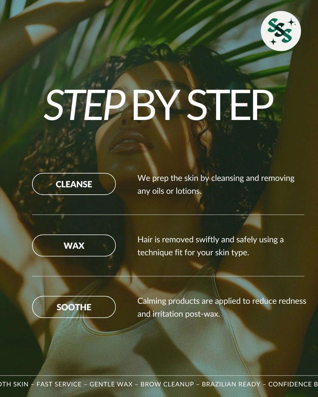 Here's what happens during your wax at Salva:
 
- First, we cleanse the skin to remove any oils or lotions. 
- Then hair is removed swiftly and safely using a technique tailored to your skin type. 
- Finally, calming products are applied to reduce re