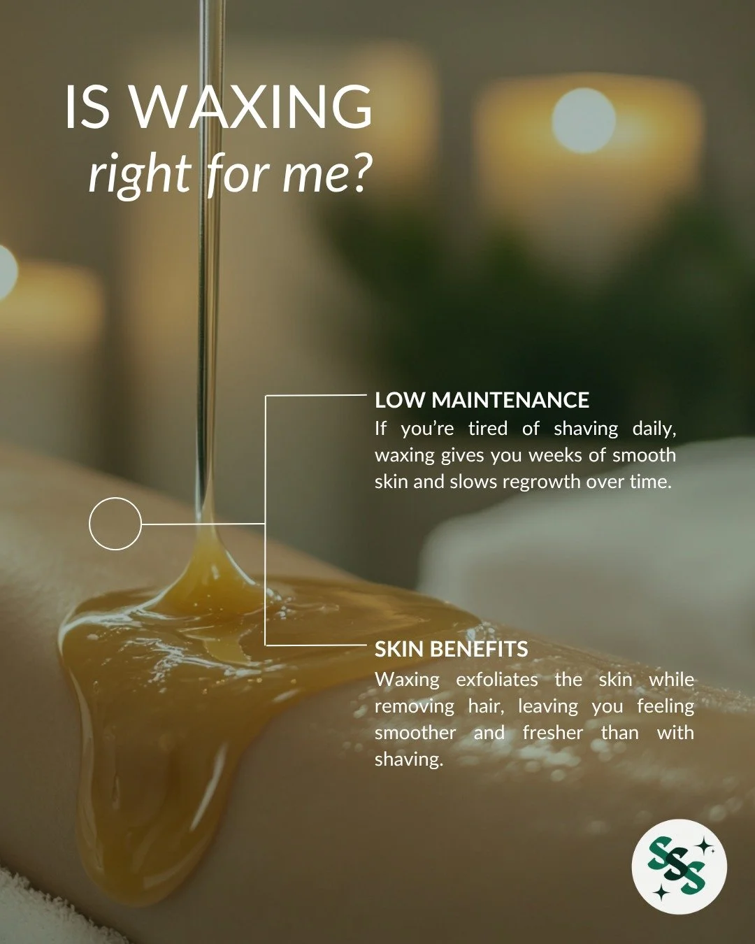 Is waxing right for you? 

If you're tired of shaving daily, waxing gives you weeks of smooth skin and slows regrowth over time. It's low maintenance and fits into even the busiest schedule. Plus waxing exfoliates the skin while removing hair, leavin
