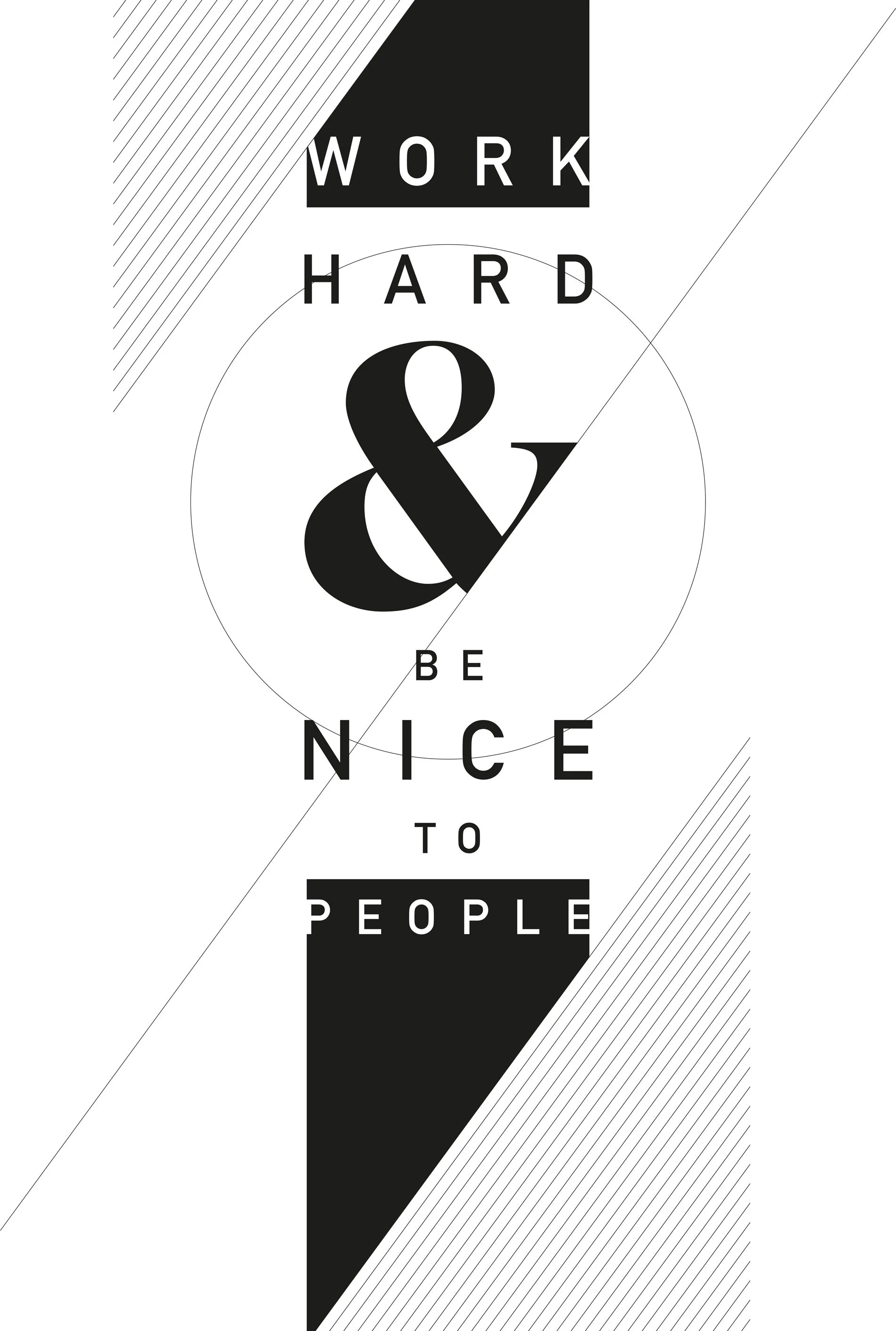 Text reading 'Work Hard & Be Nice to People' in a black and white geometric design with parallel lines.