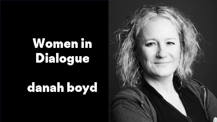 Women in Dialogue — danah boyd