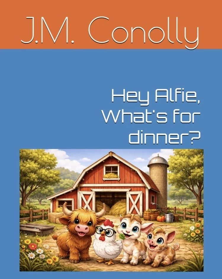 Book cover titled "Hey Alfie, What's for dinner?" by J.M. Conolly featuring a farm scene with a barn and farm animals including a pig, chicken, and puppies in front of the barn.