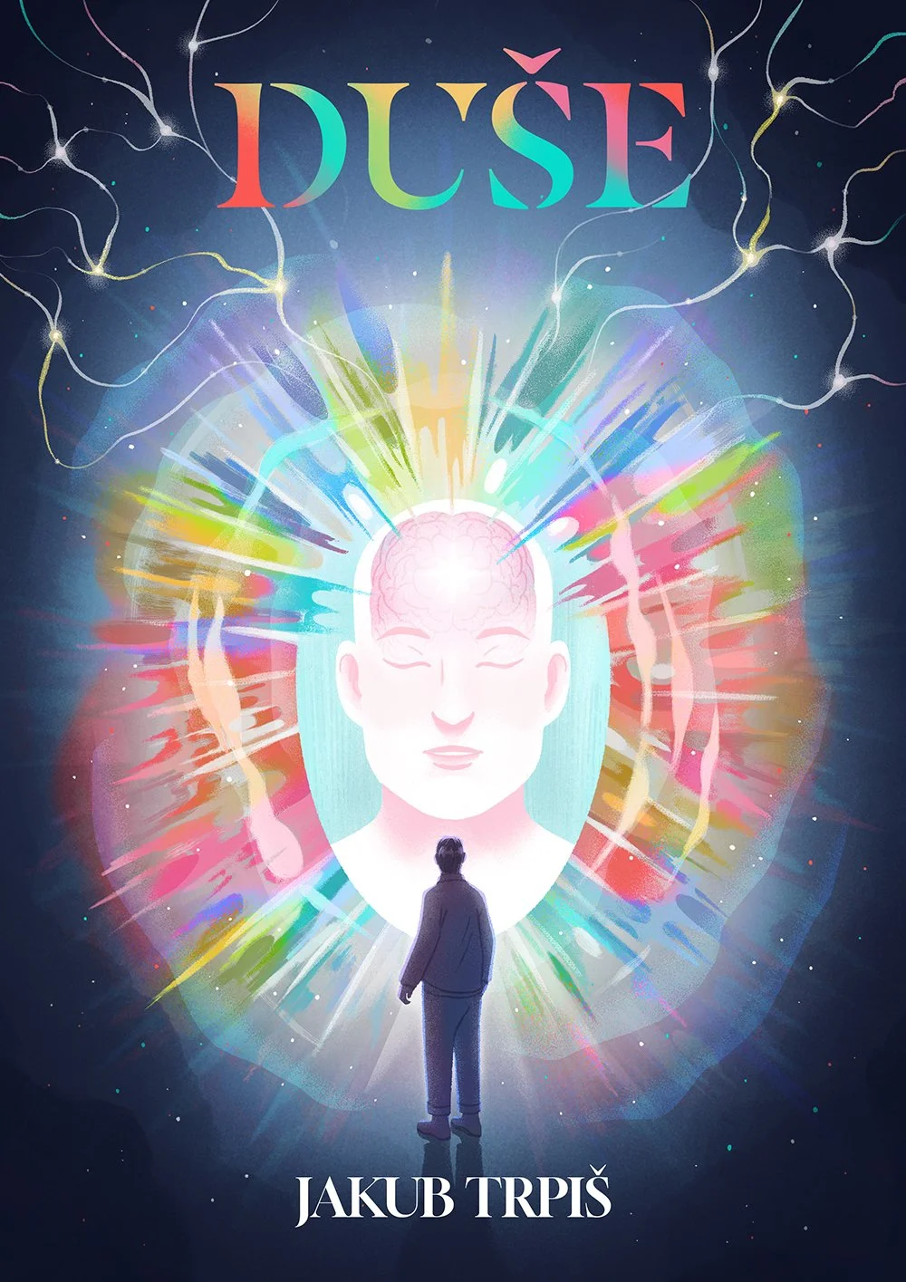 Book cover of Duše by Jakub Trpiš with a glowing figure and colorful cosmic light