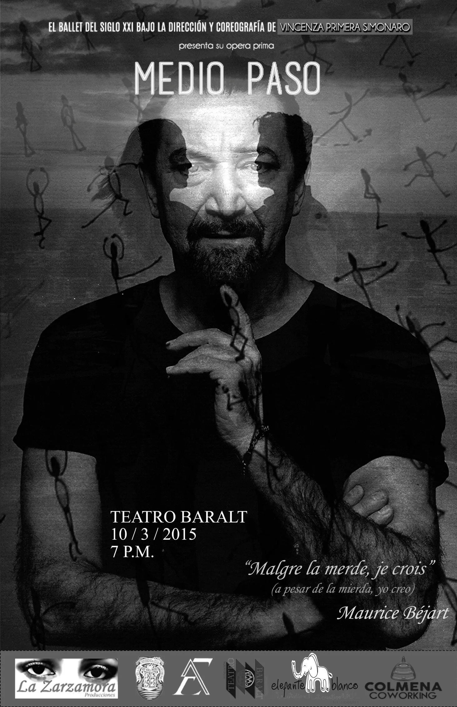 Black and white promotional poster for a theatrical performance titled 'Medio Paso' by Vincenza Prima Simonaro, scheduled at Teatro Baralt on March 10, 2015, at 7 p.m. The poster features a portrait of a man with a beard, looking directly at the camera, with his finger to his lips. The background includes numerous small, stylized human stick figures in various poses. The bottom of the poster contains logos of different organizations, including La Zarzuela Producciones, Colmena Coworking, and others, along with a quote in French and Spanish.