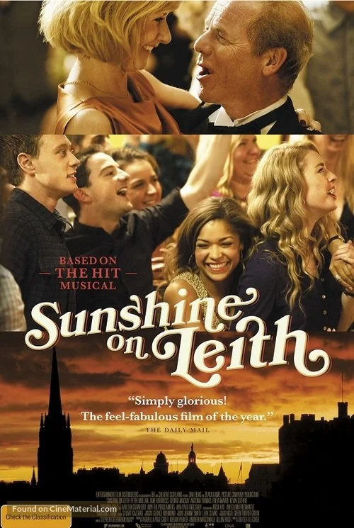 The poster for the musical 'Sunshine on Leith' features a top image of a joyful dancing couple, a middle image of a group of young people celebrating, and a bottom image of a city skyline at sunset with a quote from The Daily Mail.