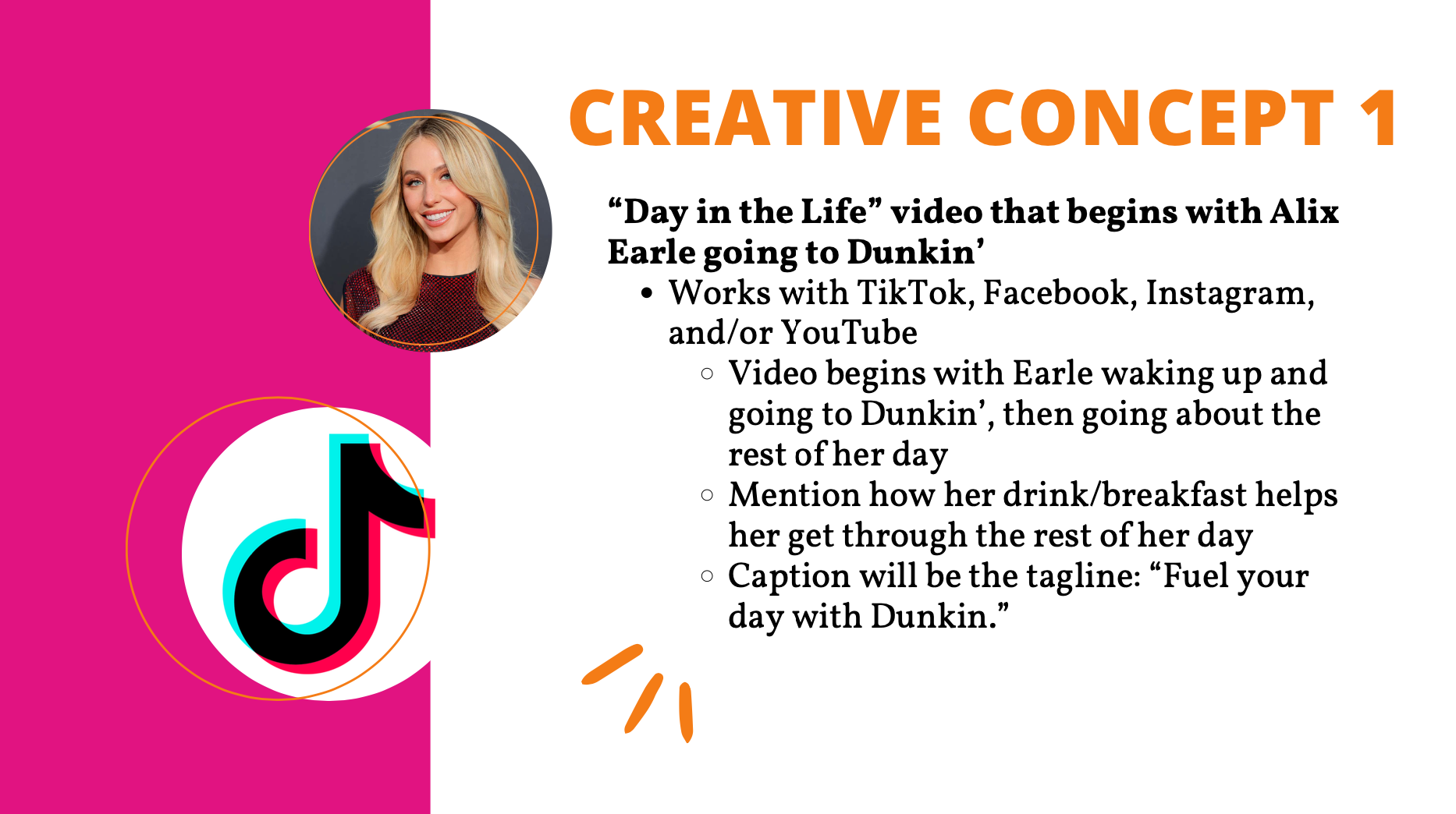 As a first branch for the campaign, I focused on an influencer-marketing approach to a social media activation featuring Alix Earle. As a popular influencer with her main following being found on TikTok, her endorsement of Dunkin through a natural in