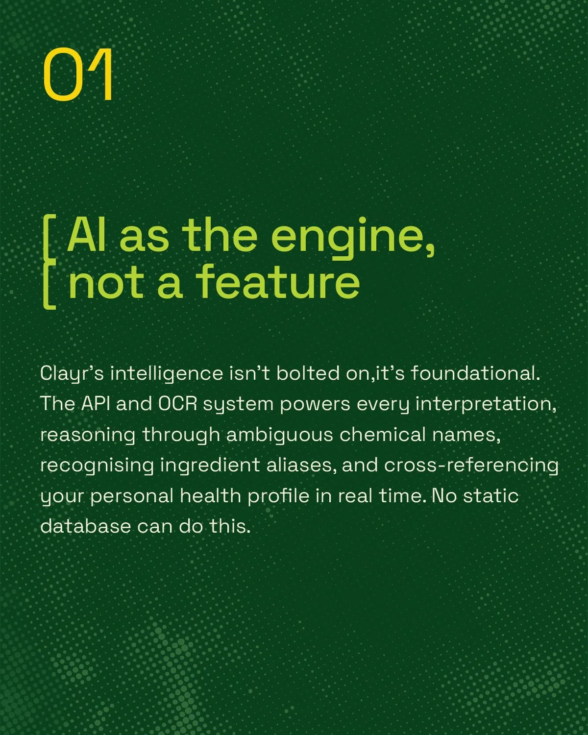 A green infographic slide with the title '01 Al as the engine, not a feature.' The slide contains a paragraph explaining how Clayr's AI system is foundational, powering interpretation, reasoning, and cross-referencing health data, unlike traditional 