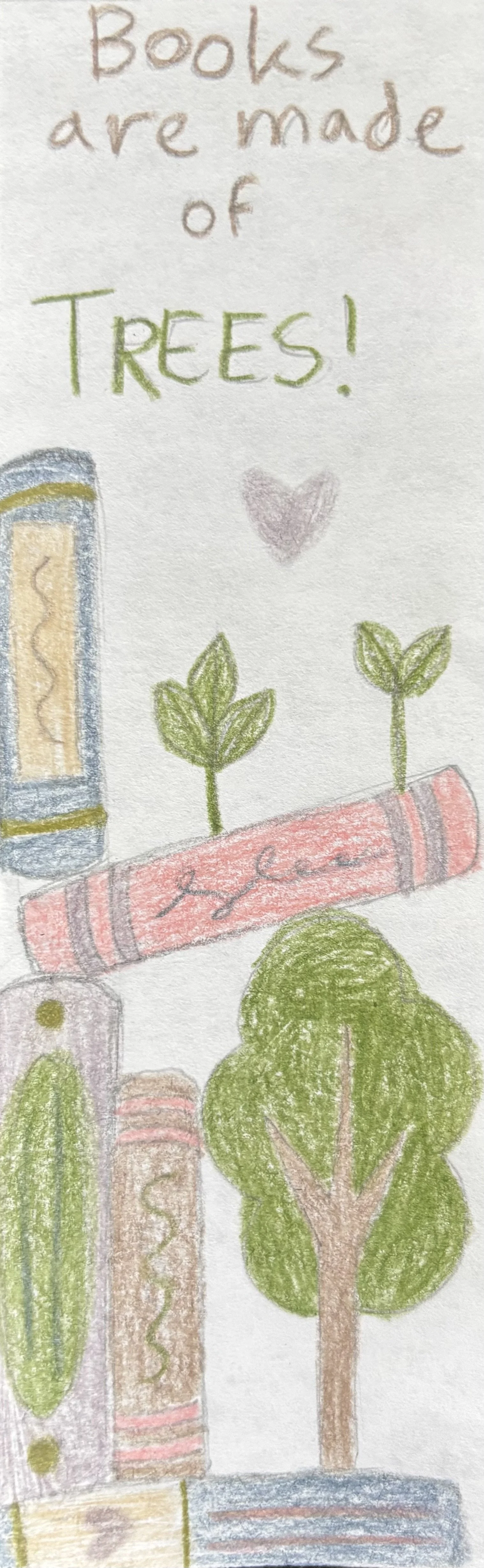 Colorful hand-drawn illustration with the text 'Books are made of TREES!' and drawings of books, trees, and a heart.