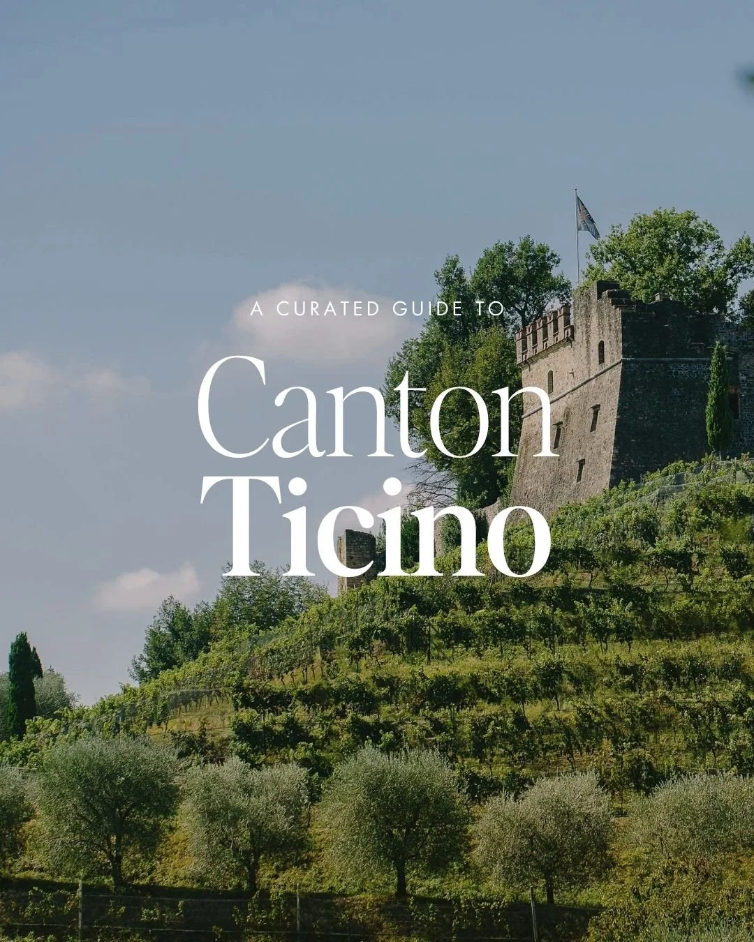 A curated guide to Canton Ticino