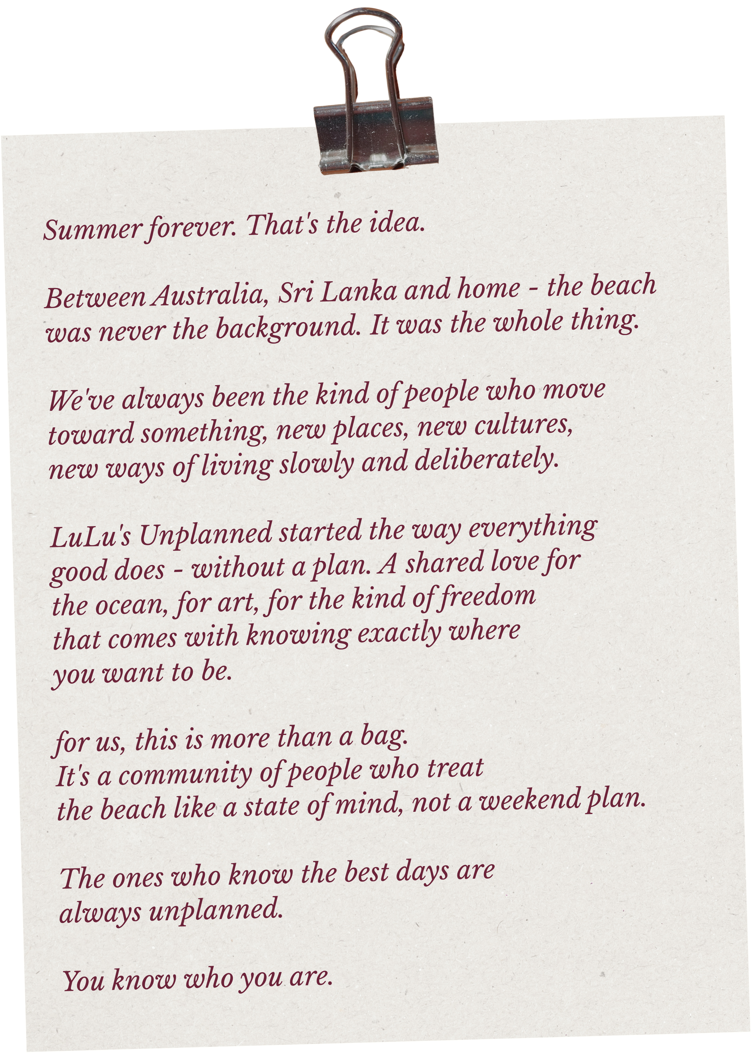A piece of paper clipped with a silver binder clip, containing written text about summer, Australia, Sri Lanka, and a community of people who treat the beach like a state of mind.