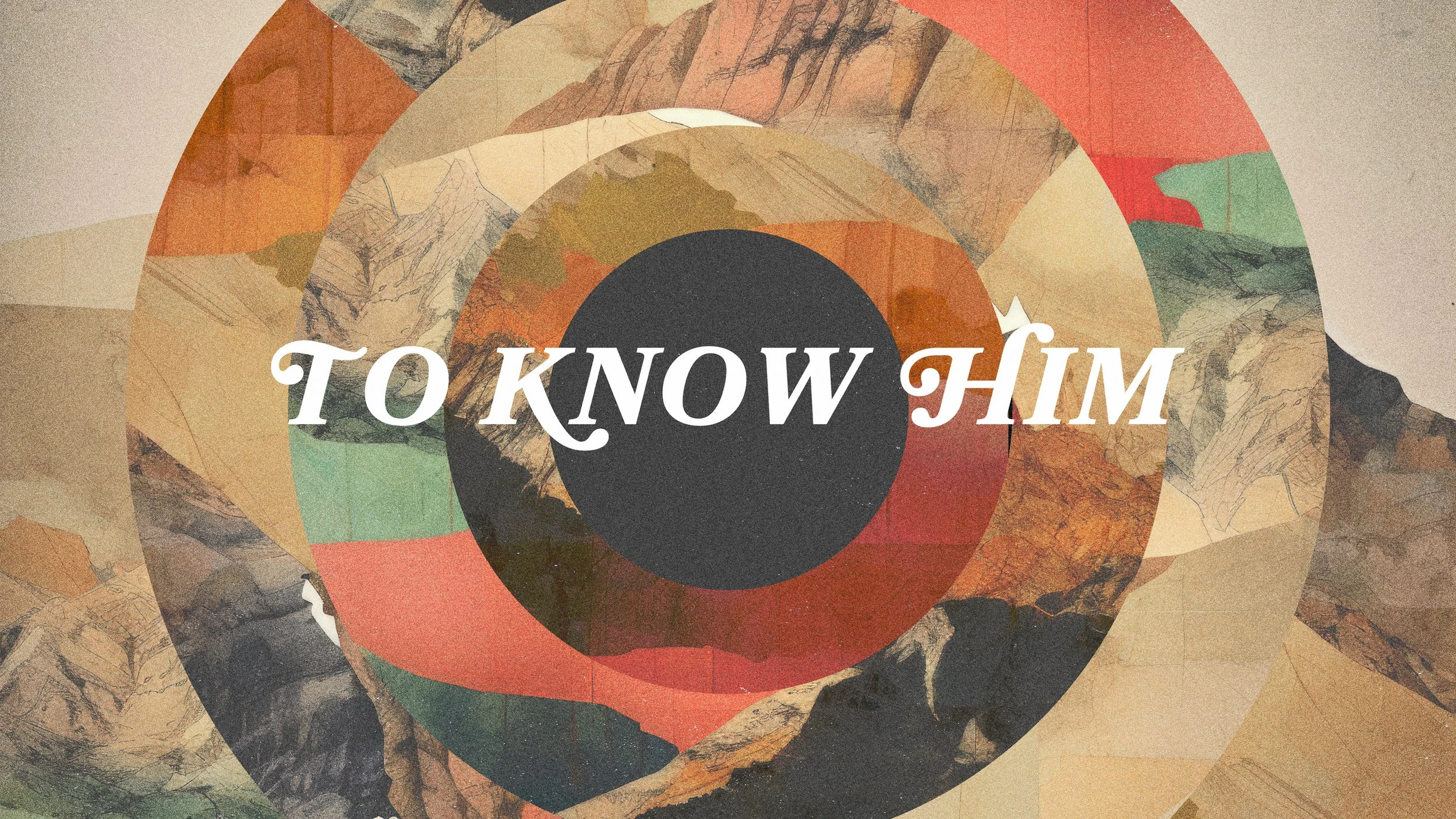 To Know Him