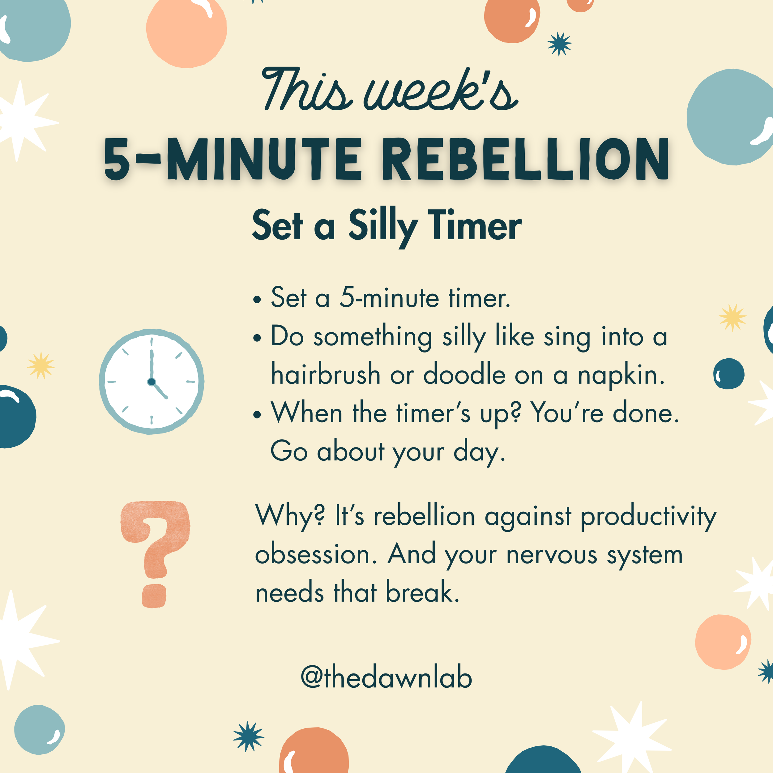 Infographic saying "This week's 5-minute rebellion: set a silly timer" with instructions on how to do it and why it matters.