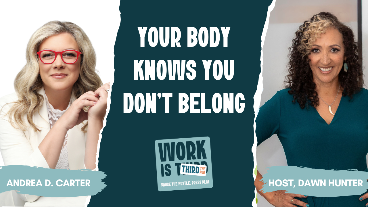 Your Body Knows You Don't Belong | The Science of Belonging with Andrea D. Carter