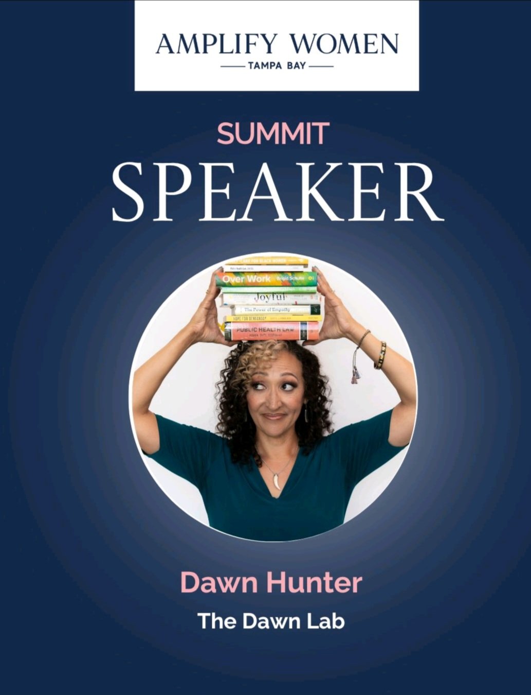 Graphic for 'Amplify Women Tampa Bay Summit Speaker' featuring a woman with curly hair holding a stack of books on her head, wearing a blue top, with her name breaking 'Dawn Hunter' below and 'The Dawn Lab' at the bottom.