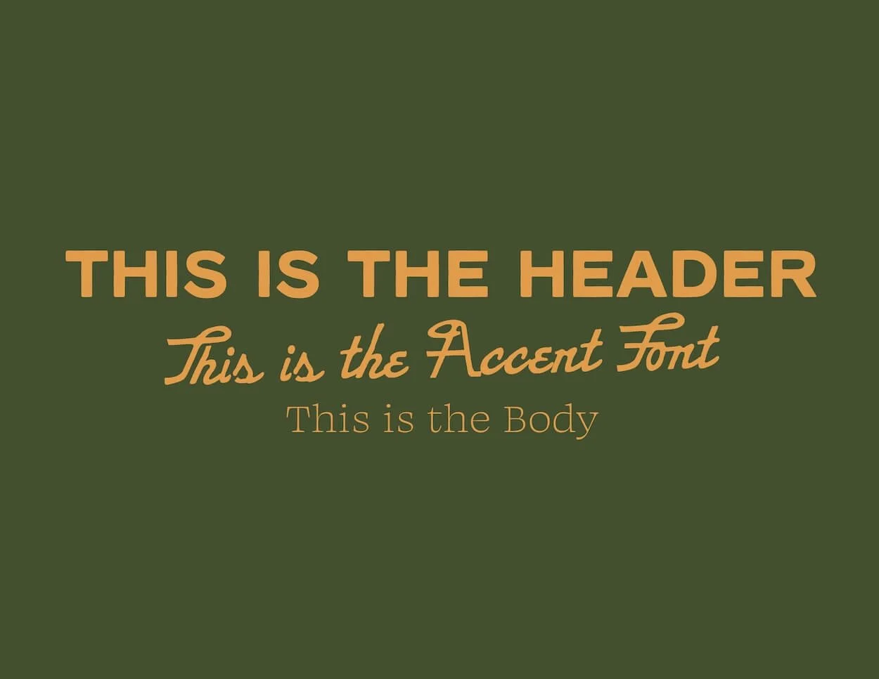 Text-based graphic with green background, showing different font styles for headings: "This is the Header," "This is the Accent Font," and "This is the Body."