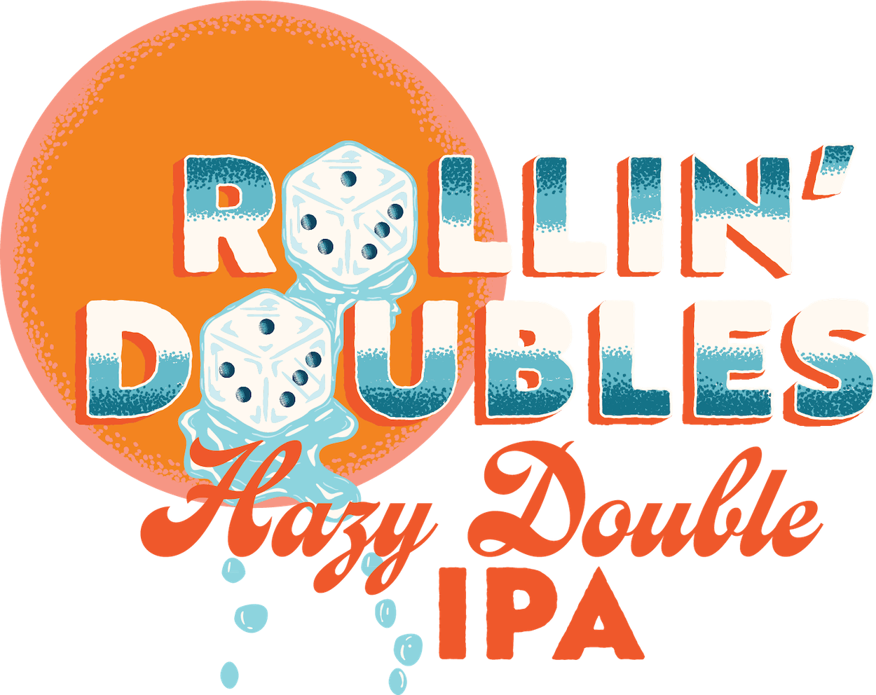 A colorful drink logo featuring the name "Rolling Dubbles Hazy Double IPA" with two dice and a large orange circle in the background.