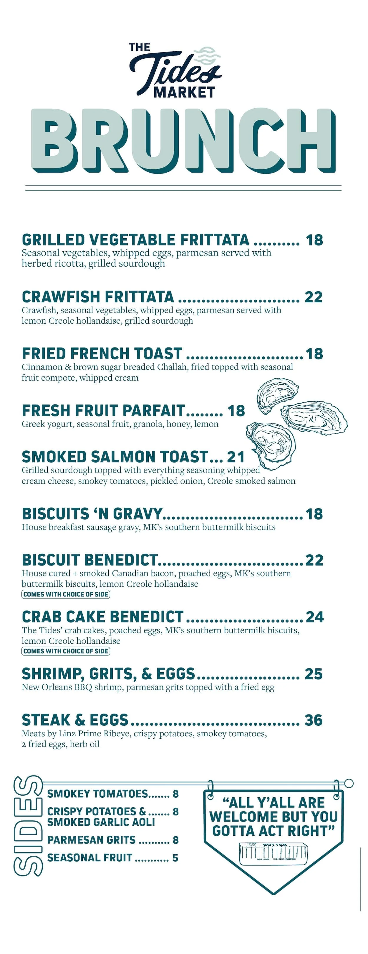 Menu from The Tide Market Brunch, listing options such as grilled vegetable frittata, crawfish frittata, fried French toast, fresh fruit parfait, smoked salmon toast, biscuits 'n gravy, biscuit Benedict, crab cake Benedict, shrimp, grits, & eggs, steak & eggs, with sides like smoky tomatoes, crispy potatoes & smoked garlic aoli, parmesan grits, and seasonal fruit.