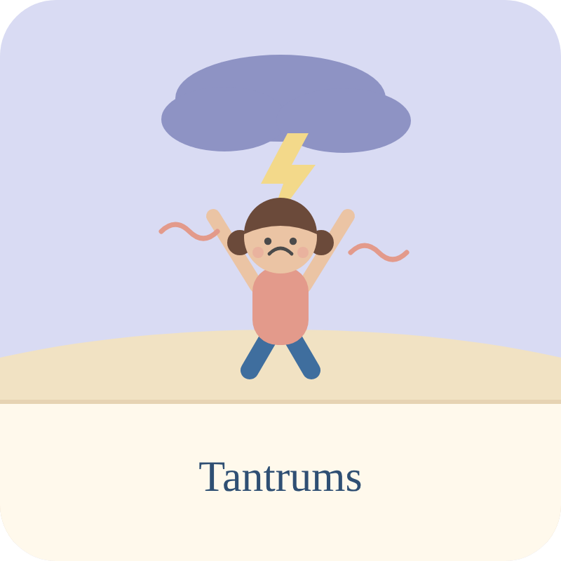 Illustration of a upset child with arms raised under a dark cloud with a lightning bolt, labeled 'Tantrums'.