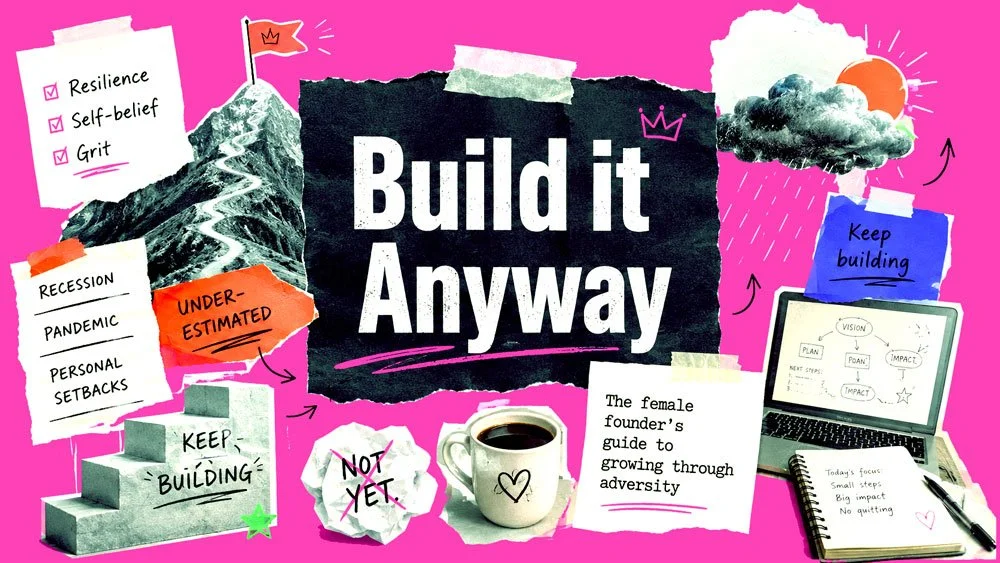 Hot pink female founder resilience graphic titled “Build it Anyway,” with mountain path, storm-to-sun, keep building steps, and notes on recession, pandemic, personal setbacks, grit and adversity.