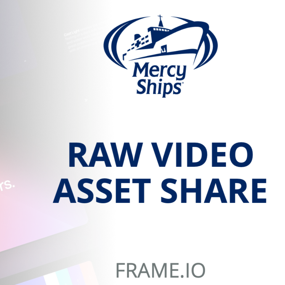 Building a Scalable Raw Footage Library for Mercy Ships